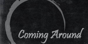 Coming Around Image